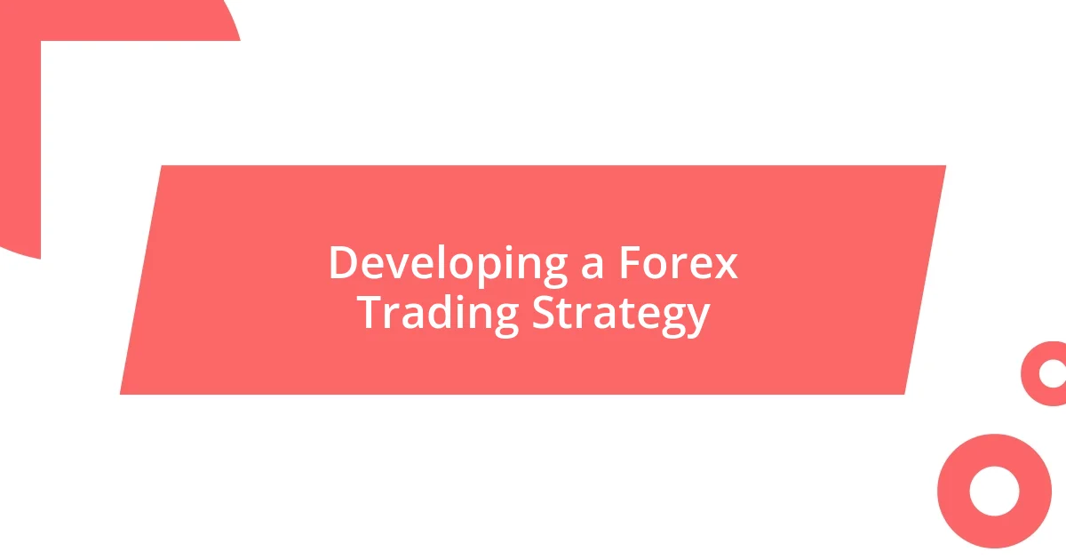 Developing a Forex Trading Strategy