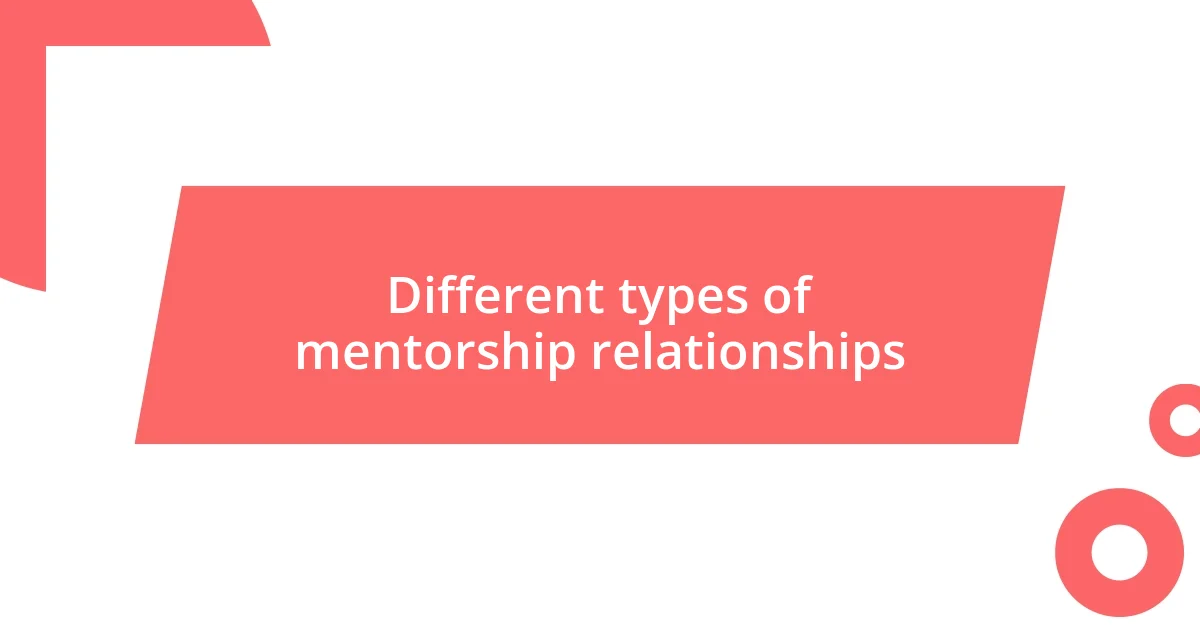 Different types of mentorship relationships